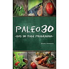 Michael Iatroudakis: Paleo 30: Das 30 Tage Programm für Anfänger (Steinzeiternährung / Whole30 WISSEN KOMPAKT)