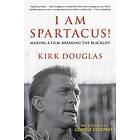 Kirk Douglas: I Am Spartacus!