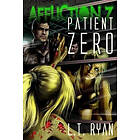 L T Ryan: Affliction Z: Patient Zero