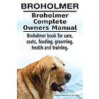 Asia Moore, George Hoppendale: Broholmer. Broholmer Complete Owners Manual. book