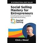 Chris J Reed: Social Selling Mastery for Entrepreneurs