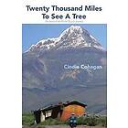 Cindie Cohagan: Twenty Thousand Miles to See a Tree