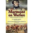 Auguste De Marmont, R P Dunn-Pattison: Marmont on Warfare