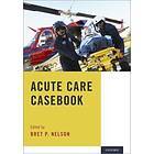 Bret P Nelson: Acute Care Casebook