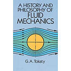 G A Tokaty: A History and Philosophy of Fluid Mechanics