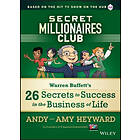 A Heyward: Secret Millionaires Club Warren Buffett's 26 Secrets to Success in the Business of Life