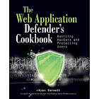 Ryan C Barnett: The Web Application Defender's Cookbook