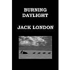 Jack London: Burning Daylight by Jack London: Alaskan Gold Rush