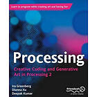 Ira Greenberg, Dianna Xu, Deepak Kumar: Processing: Creative Coding and Generative Art in Processing 2
