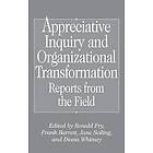 Ronald E Fry, Diana Whitney, Jane G Seiling, Frank Barrett: Appreciative Inquiry and Organizational Transformation