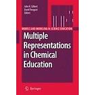 John K Gilbert, David Treagust: Multiple Representations in Chemical Education