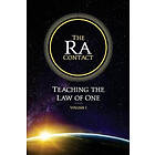 Carla L Rueckert, James Allen McCarty, Don Elkins: The Ra Contact: Teaching the Law of One: Volume 1