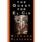 Richard Fletcher: The Quest for El Cid