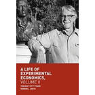 Vernon L Smith: A Life of Experimental Economics, Volume II