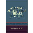 Domingo Liotta: Amazing Adventures of a Heart Surgeon