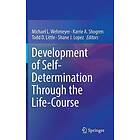 Michael L Wehmeyer, Karrie A Shogren, Todd D Little, Shane J Lopez: Development of Self-Determination Through the Life-Course