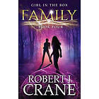 Robert J Crane: Family: The Girl in the Box, Book Four