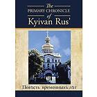 : The PRIMARY CHRONICLE of Kyivan Rus'