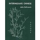 John DeFrancis: Intermediate Chinese