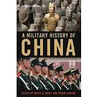 David A Graff, Robin Higham: A Military History of China