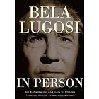 William M Kaffenberger Jr, Author Gary D Rhodes: Bela Lugosi in Person