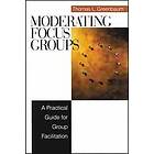Thomas L Greenbaum: Moderating Focus Groups