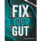 John W Brisson: Fix Your Gut: The Definitive Guide to Digestive Disorders