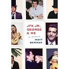 Matt Berman: JFK Jr., George, & Me