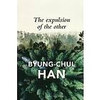 BC Han: The Expulsion of the Other Society, Perception and Communication Today
