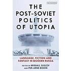 Per-Arne Bodin, Mikhail Suslov: The Post-Soviet Politics of Utopia