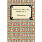 Dr William James: The Principles of Psychology (Volume 1 2)