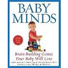 Linda Acredolo, Susan Goodwyn: Baby Minds: Brain-Building Games Your Will Love, Birth to Age Three