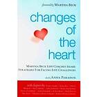 Anna Paradox: Changes of the Heart: Martha Beck Life Coaches Share Strategies for Facing Challenges