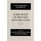 Elisabeth Leedham-Green: The Cambridge History of Libraries in Britain and Ireland: Volume 1, To 1640