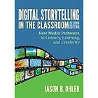 Jason B Ohler: Digital Storytelling in the Classroom