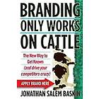 Jonathan Salem Baskin: Branding Only Works On Cattle