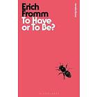 Erich Fromm: To Have or Be?