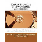 Venkat Kirishnamurthyi, Seth Mason: Cisco Storage Networking Cookbook: For NX-OS release 5,2 MDS and Nexus Families of Switches