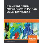 Simeon Kostadinov: Recurrent Neural Networks with Python Quick Start Guide