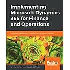 Rahul Mohta, Yogesh Kasat, JJ Yadav: Implementing Microsoft Dynamics 365 for Finance and Operations