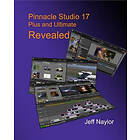 Jeff Naylor: Pinnacle Studio 17 Plus and Ultimate Revealed
