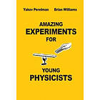 Brian Willams, Yakov Perelman: Amazing Experiments for Young Physicists