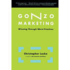Christopher Locke: Gonzo Marketing
