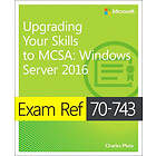 Charles Pluta: Exam Ref 70-743 Upgrading Your Skills to MCSA