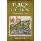 Paul Pines: Trolling with the Fisher King