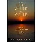 William Marks: The Holy Order of Water