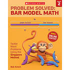 Bob Krech: Problem Solved: Bar Model Math: Grade 2: Tackle Word Problems Using t