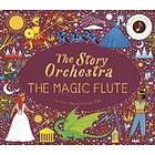 Katy Flint: The Story Orchestra: Magic Flute: Volume 6