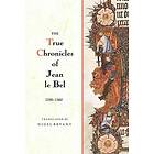 Jean Le Bel: The True Chronicles of Jean le Bel, 1290 1360