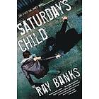 Ray Banks: Saturday's Child